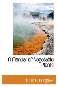 A Manual of Vegetable Plants
