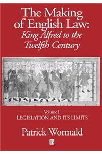 Making of English Law: King Alfred to the Twelfth Century