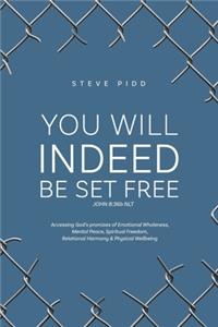 You Will Indeed Be Set Free
