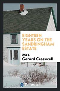 Eighteen Years on the Sandringham Estate