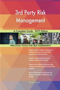 3rd Party Risk Management A Complete Guide - 2019 Edition