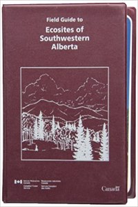 Field Guide to Ecosites of Southwestern Alberta