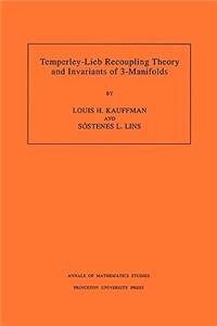 Temperley-Lieb Recoupling Theory and Invariants of 3-Manifolds (Am-134), Volume 134