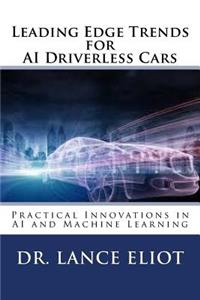 Leading Edge Trends for AI Driverless Cars