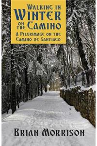 Walking in Winter on the Camino