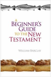 Beginner's Guide to the New Testament