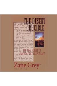 The Desert Crucible Lib/E