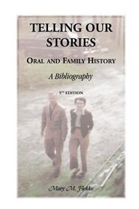 Telling Our Stories, Oral and Family History