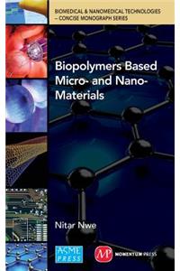 Biopolymers Based micro- and Nano-materials