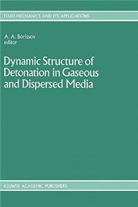 Dynamic Structure of Detonation in Gaseous and Dispersed Media