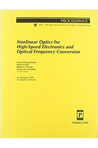 Nonlinear Optics For High Speed Electronics & Op