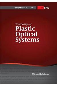 The Design of Plastic Optical Systems