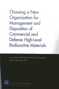 Choosing a New Organization for Management and Disposition of Commercial and Defense High-Level Radioactive Materials