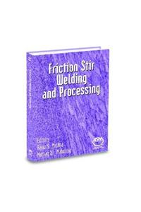 Friction Stir Welding and Processing