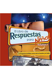 El Libro de Respuestas Para Ninos Volumen 1