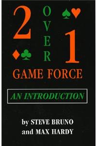 Two-Over-One Game Force: An Introduction