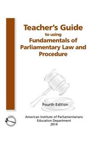 Teacher's Guide to Using Fundamentals of Parliamentary Procedure
