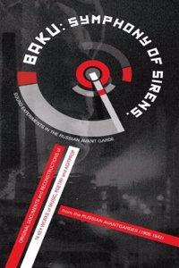 Baku: Symphony of Sirens. Sound Experiments in the Soviet AvantGarde