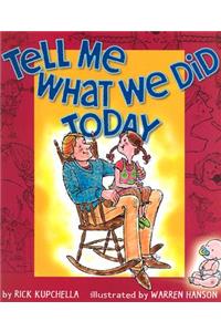 Tell Me What We Did Today