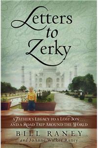 Letters to Zerky: A Father's Legacy to a Lost Son and a Road Trip Around the World
