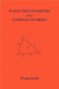Plane Trigonometry and Complex Numbers