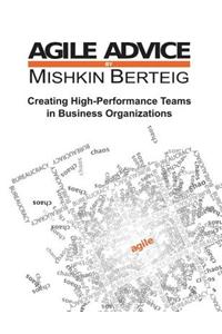 Agile Advice - Creating High Performance Teams in Business Organizations