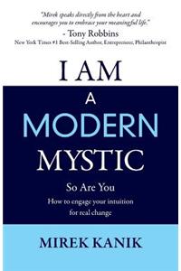 I Am a Modern Mystic - So Are You