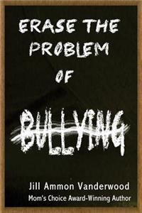 Erase the Problem of Bullying
