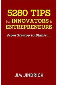 5280 TIPS for INNOVATORS and ENTREPRENEURS