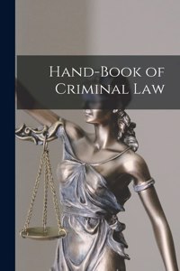 Hand-Book of Criminal Law