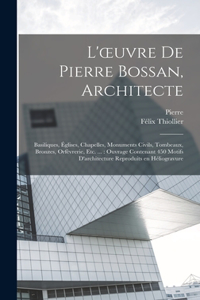 L'oeuvre de Pierre Bossan, architecte