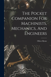 Pocket Companion For Machinists, Mechanics, And Engineers