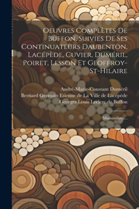 Oeuvres Complètes De Buffon, Suivies De Ses Continuateurs Daubenton, Lacépède, Cuvier, Duméril, Poiret, Lesson Et Geoffroy-st-hilaire