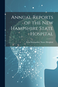 Annual Reports of the New Hampshire State Hospital