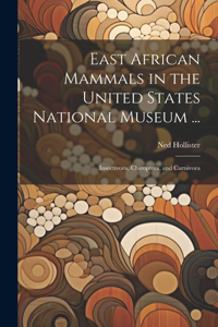 East African Mammals in the United States National Museum ...
