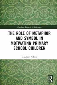 The Role of Metaphor and Symbol in Motivating Primary School Children