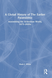 Global History of the Earlier Palaeolithic