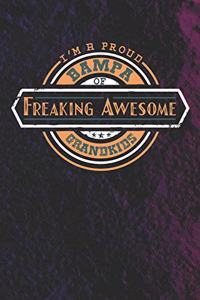 I'm A Proud Bampa Of Freaking Awesome Grandkids: Family life grandpa dad men father's day gift love marriage friendship parenting wedding divorce Memory dating Journal Blank Lined Note Book