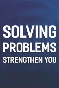 Solving Problems Strengthen You
