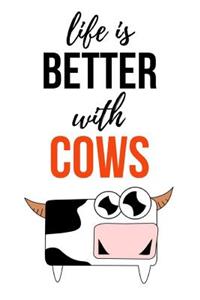 Life Is Better With Cows