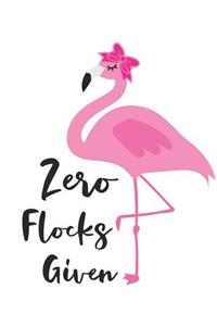 Zero Flocks Given