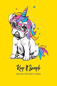 Keep It Simple - 2020 Daily Recovery Planner
