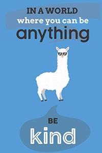 In A World Where You Can Anything Be Kind