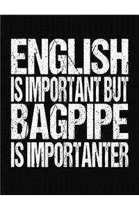 English Is Important But Bagpipe Is Importanter