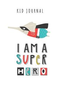 Kid Journal - I Am a Superhero