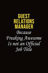 Guest Relations Manager Because Freaking Awesome Is Not An Official Job Title