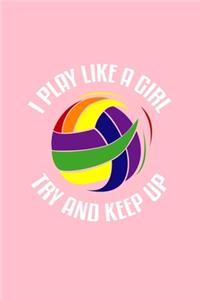 I Play Like A Girl Try And Keep Up