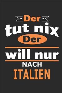 Der tut nix Der will nur nach Italien
