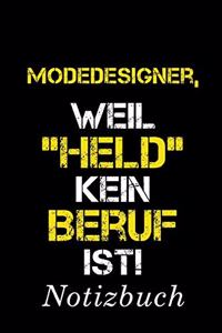 Modedesigner, Weil 