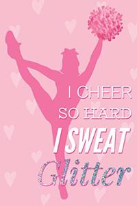 I Cheer So Hard I Sweat Glitter